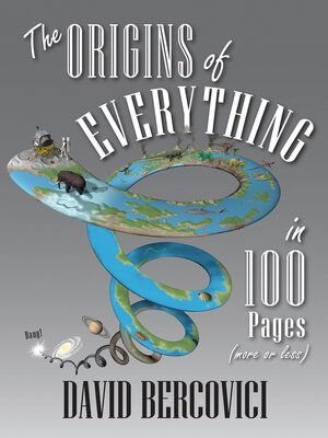 cover image of The Origins of Everything in 100 Pages (More or Less)